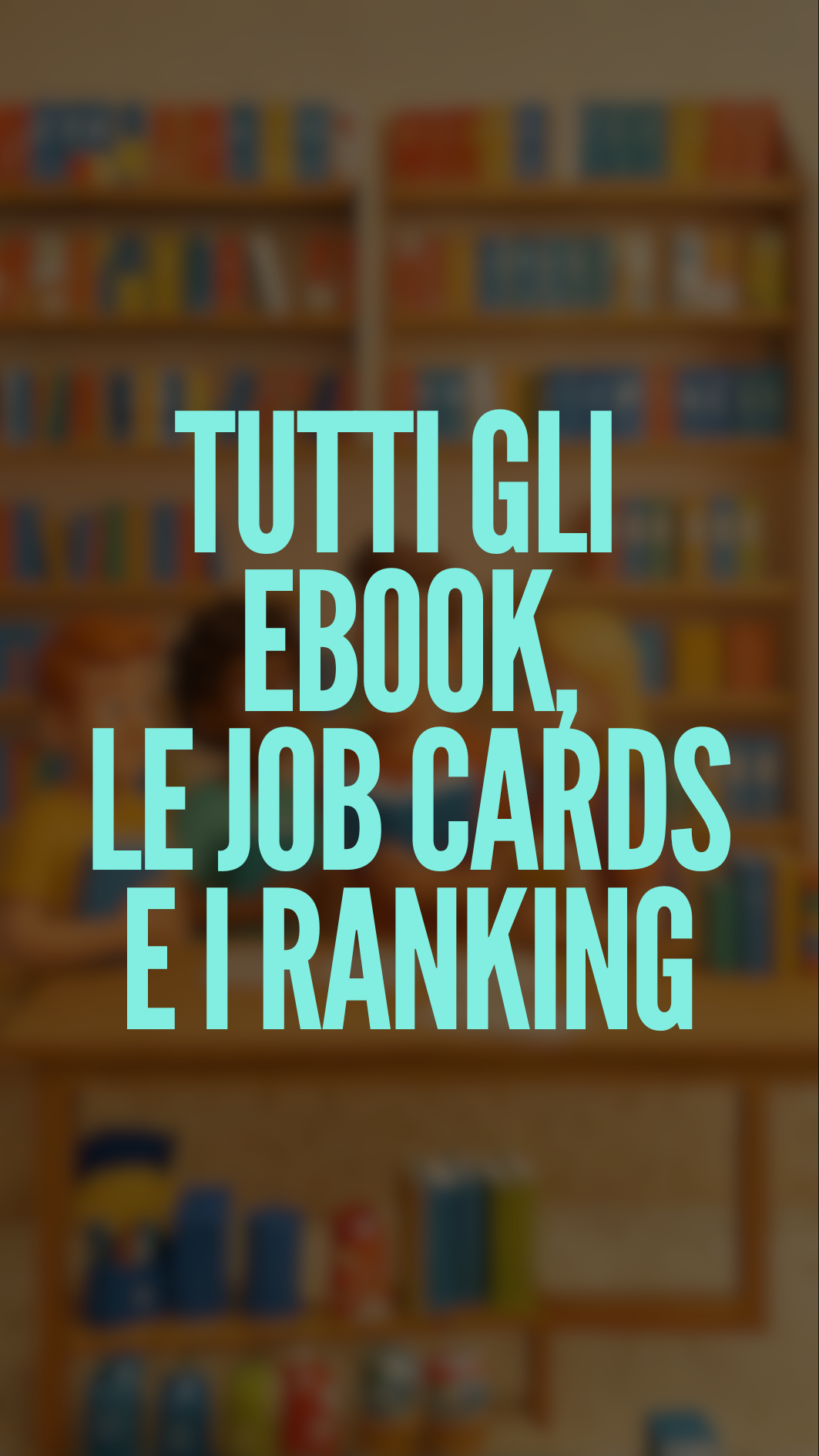 Bundle - Tutti gli Ebook + tutte le JobCards + Ranking
