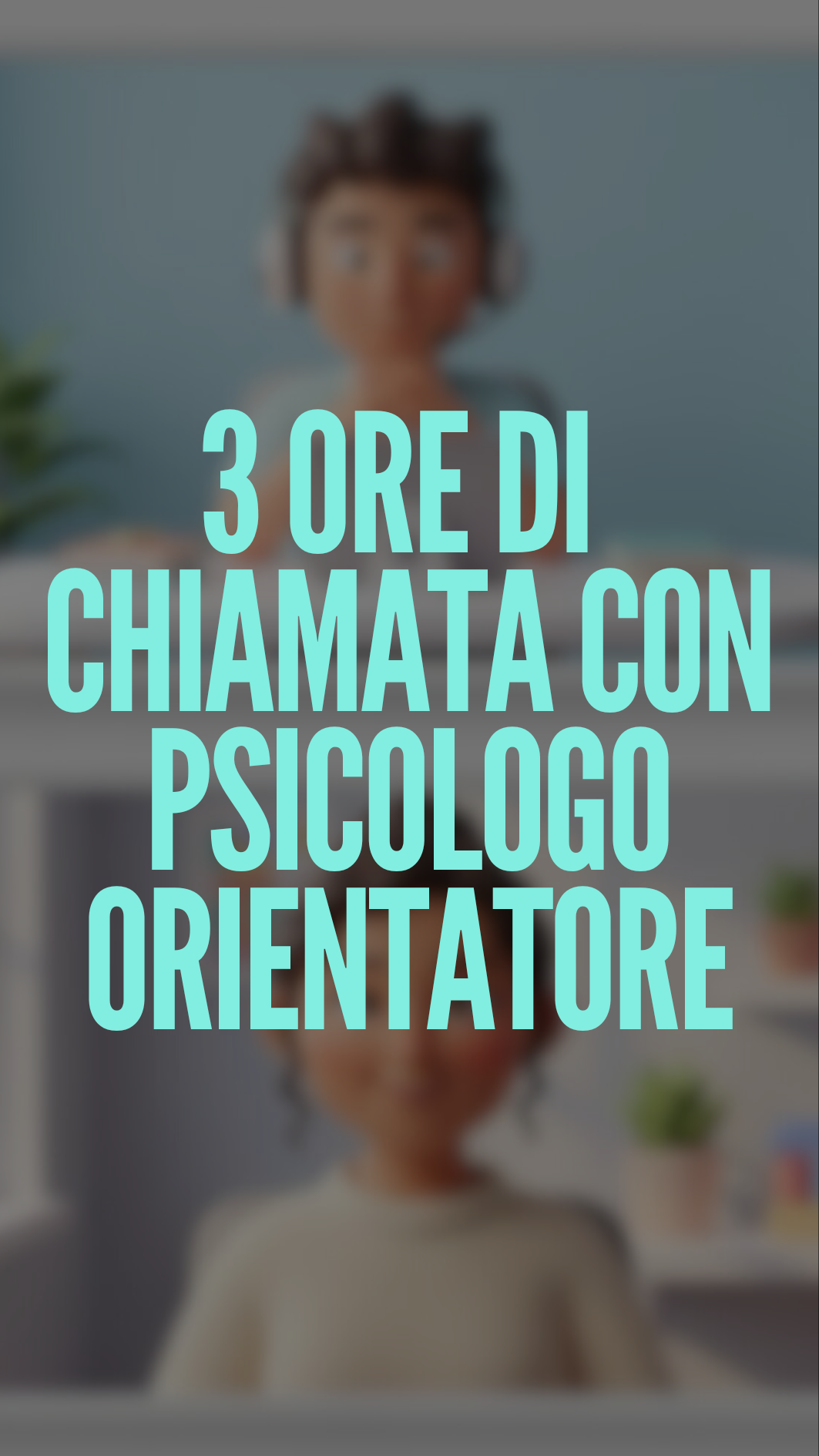3 ore di chiamata con psicologo orientatore